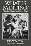 What is Painting?: Winslow Homer and Other Essays (Classical America Series in Art and Architecture)
