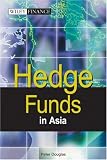 Cover of Hedge Funds in Asia by Peter Douglas 0470821914