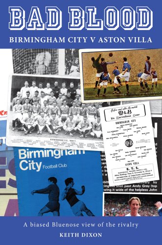 Bad Blood - Birmingham City v Aston Villa - a biased Bluenose view of the rivalry.