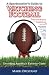 A Sportscaster's Guide to Watching Football: Decoding America's Favorite Game