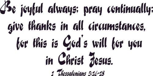 1 Thessalonians 5:16-18, Vinyl Wall Art, Be Joyful, Pray, Thanks, Will, Christ