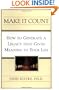 Make It Count: How to Generate a Legacy That Gives Meaning to Your Life