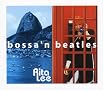 Bossa'n Beatles Bossa'n Beatles