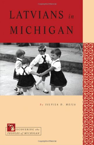 Latvians in Michigan (Discovering the Peoples of Michigan)