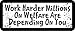 3 - Work Harder!! Millions On Welfare are Depending On You 1 1/4