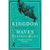 The Kingdom Beyond the Wavesby Stephen Hunt