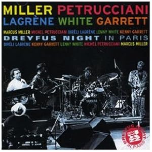 Miller. Garrett. Petrucciani. Lagrene. White - Dreyfus Night in Paris 
