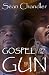Gospel of the Gun (Paperback) by Sean Chandler