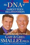 The DNA of Parent-Teen Relationships: Discover The Key to Your Teen's Heart (Focus on the Family)