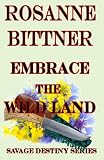 Embrace the Wild Land