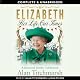 Elizabeth: Her Life, Our Times