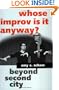 Whose Improv Is It Anyway? Beyond Second City