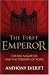 The First Emperor: Caesar Augustus and the Triumph of Rome