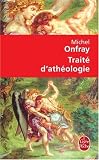 Traité d athéologie : Physique de la métaphysique