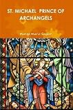 Saint Michael Prince of Archangels