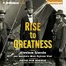 Rise to Greatness: Abraham Lincoln and America's Most Perilous Year