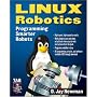 Linux Robotics: Programming Smarter Robots by D. Newman