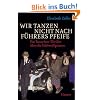 Wir tanzen nicht nach F�hrers Pfeife: Ein Tatsachen-Thriller �ber die Edelwei�piraten