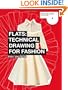 Flats: Technical Drawing for Fashion (Portfolio Skills: Fashion & Textiles)