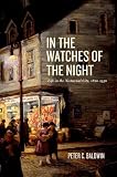 In the watches of the night : life in the nocturnal city, 1820-1930