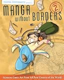 Manga Without Borders: Japanese Comic Art from All Four Corners of the World