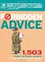 Forbidden Advice: 1, 503 Rarely Divulged Secrets to Save Time, Money and Trouble (Readers Digest)