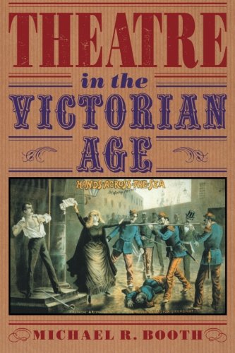 Theatre in the Victorian Age (Cambridge Musical Texts and Monographs)