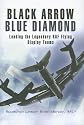 BLACK ARROWS BLUE DIAMONDS: Leading the Legendary RAF Flying Display Teams