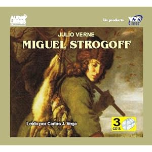 MIGUEL STROGOFF (Spanish Edition) by JULIO VERNE and CARLOS J. VEGA