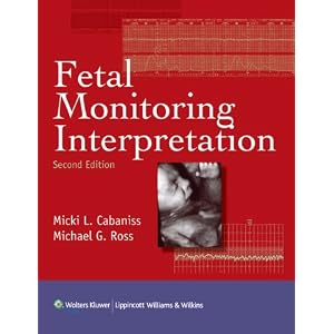 Click here to buy Fetal Monitoring Interpretation by Micki L. Cabaniss and Michael G Ross.