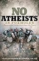 No Atheists In Foxholes: Reflections and Prayers From the Front