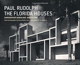 Paul Rudolph: The Florida Houses