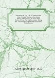 Narrative Of The Life Of James Allen, Alias George Walton, Alias Jonas Pierce, Alias James H. York, Alias Burley Grove, The Highwayman: Being His . The Warden Of The Massachusetts State Prison