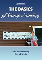 The Basics of Camp Nursing (Second Edition) The Basics of Camp Nursing (Second Edition)