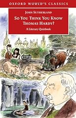 So You Think You Know Thomas Hardy?: A Literary Quizbook  (Oxford World's Classics)