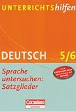 Unterrichtshilfen - Deutsch: Sprache untersuchen: Satzglieder: 5./6. Schuljahr. Verlaufsplanungen und Kopiervorlagen mit CD-ROM