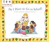 Do I have to go to school? : a first look at starting school