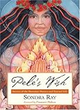 Pele's Wish: Secrets of the Hawaiian Masters and Eternal Life