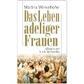 Das Leben adeliger Frauen: Alltag in der k.u.k. Monarchie