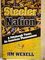 Steeler Nation: A Pittsburgh Team, an American Phenomenon