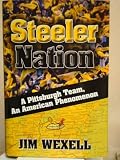 Steeler Nation: A Pittsburgh Team, an American Phenomenon