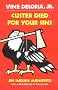 Custer Died for Your Sins: An Indian Manifesto (Civilization of the American Indian)