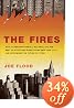The Fires: How a Computer Formula, Big Ideas, and the Best of Intentions Burned Down New York City-and Determined the Future of Cities