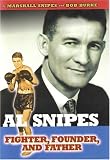 Al Snipes: Fighter, Founder, and Father