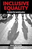 Inclusive equality : a vision for social justice