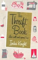 The Thrift Book: Live Well and Spend Less