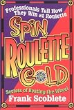 Spin Roulette Gold: Secrets of Beating the Wheel