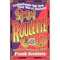 Spin Roulette Gold: Secrets of Beating the Wheel