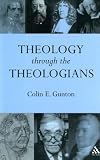 Theology Through the Theologians: Selected Essays, 1972-1995