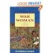 War Woman, A Novel (Robert Conley's Real People Series)